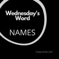 Wednesday&#039;s Word: NAMES